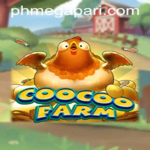 Exploring the Exciting World of CooCooFarm: A New Era of Gaming with Megapari PH