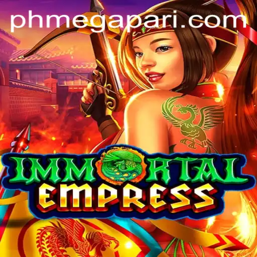 ImmortalEmpress: A New Adventure in Megapari PH